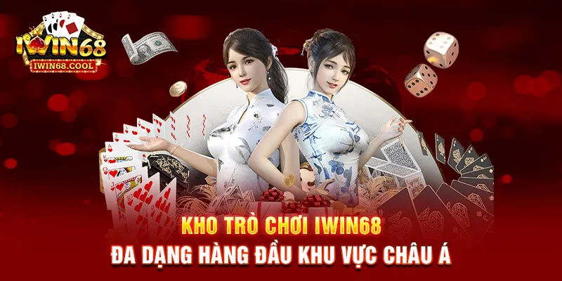 Kho trò chơi IWIN68 đa dạng hàng đầu khu vực châu Á